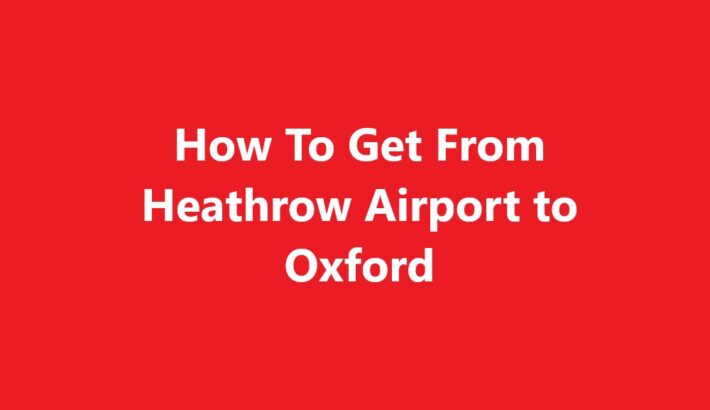 Heathrow Airport to Oxford