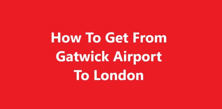 Gatwick Airport To London