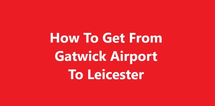 Gatwick Airport To Leicester