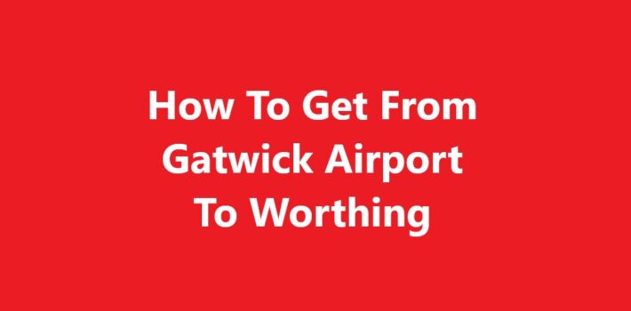 Gatwick Airport To Worthing