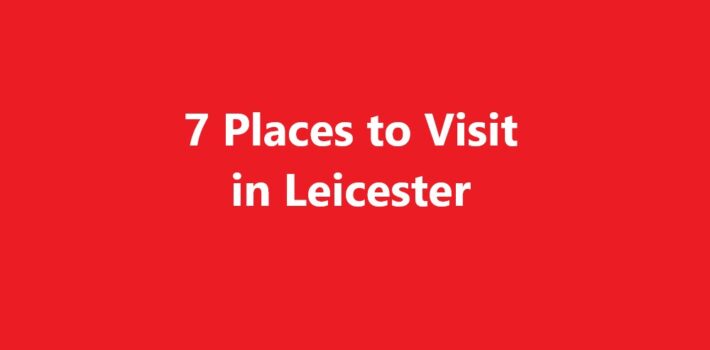 Places to Visit in Leicester
