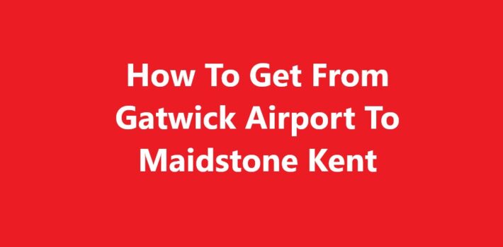 Gatwick Airport To Maidstone Kent