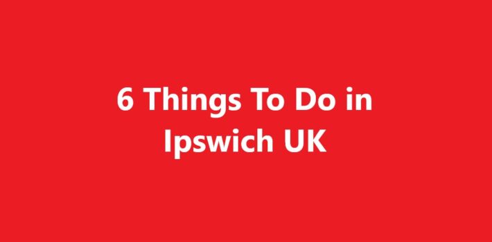 Things To Do in Ipswich UK