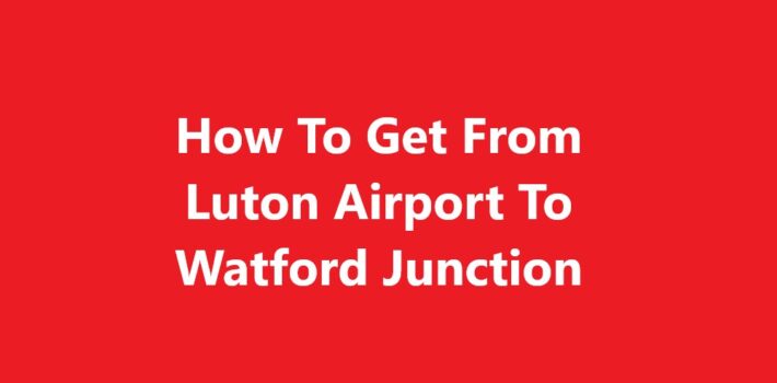 Luton Airport To Watford Junction
