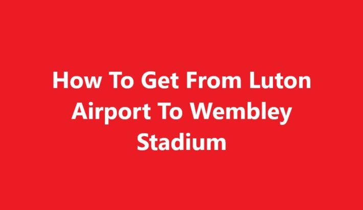Luton Airport To Wembley Stadium
