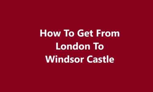 London To Windsor Castle