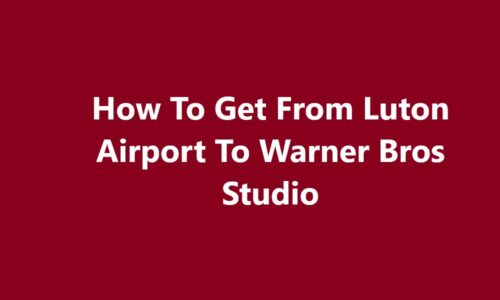 Luton Airport To Warner Bros Studio