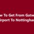 Gatwick Airport To Nottingham